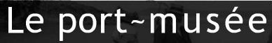 Le port musée